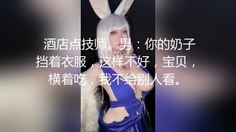 狼哥雇佣黑人留学生小哥酒店嫖妓偷拍黑哥先用手指给条纹小姐抠逼热身各种姿势猛草