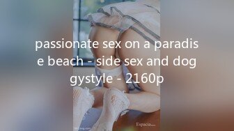 passionate sex on a paradise beach - side sex and doggystyle - 2160p