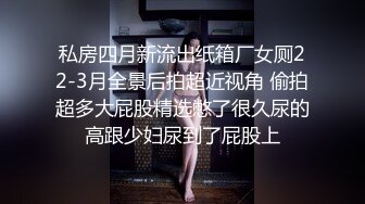 【小嘴亲亲】大乱交,全是18岁小姑娘,