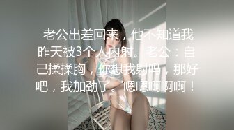 网红女神【小江疏影】大尺度自慰，细腰美臀搔首弄姿，假屌跳蛋塞穴，双指扣穴淫水流出