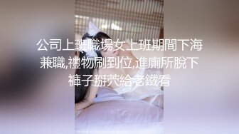 STP31593 邻家女神下海！超漂亮~【玲玲】纯欲风小美女，前凸后翘，跟男友做爱极其投入，超级过瘾，画质一流