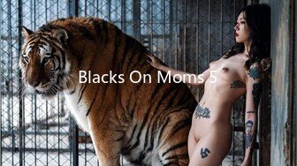 Blacks On Moms 5