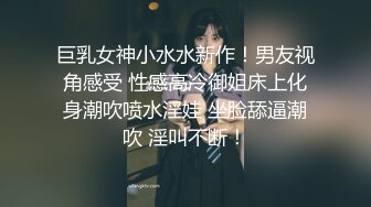 ✿丸子头艺校学妹✿很骚又主动的00后女大学生，给男朋友带绿帽 被操到高潮，表面乖巧的萌妹子背地里是个小骚货