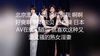 【小智探花】极品美女返场，换上古风情趣装，镜头前深喉口交